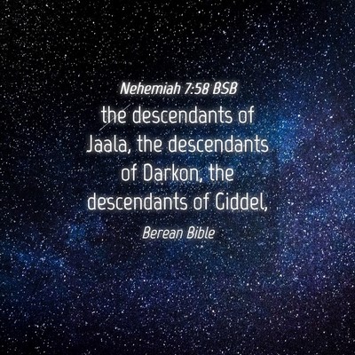 Picture 04 - Nehemiah 7:58 BSB - the descendants of Jaala, the descendants of - Bible Verse Picture