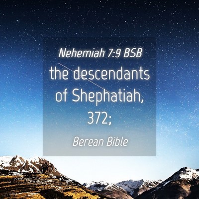 Picture 04 - Nehemiah 7:9 BSB - the descendants of Shephatiah, - Bible Verse Picture