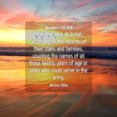 Picture 04 - Numbers 1:26 BSB - From the sons of Judah, according to the records - Bible Verse Picture