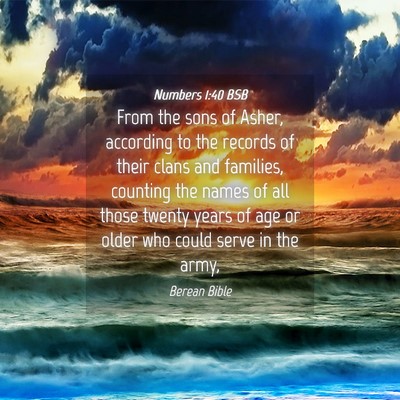 Picture 04 - Numbers 1:40 BSB - From the sons of Asher, according to the records - Bible Verse Picture
