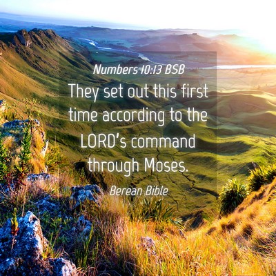Picture 04 - Numbers 10:13 BSB - They set out this first time according to the - Bible Verse Picture