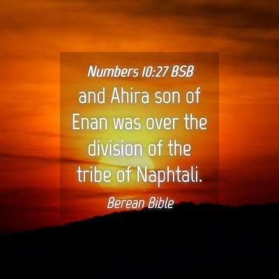 Picture 04 - Numbers 10:27 BSB - and Ahira son of Enan was over the division of - Bible Verse Picture
