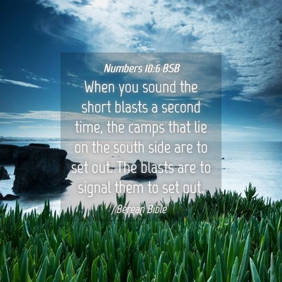 Picture 04 - Numbers 10:6 BSB - When you sound the short blasts a second time, - Bible Verse Picture