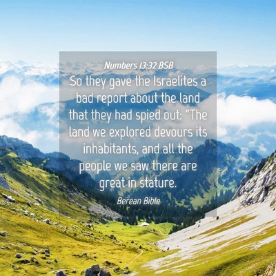 Picture 04 - Numbers 13:32 BSB - So they gave the Israelites a bad report about - Bible Verse Picture