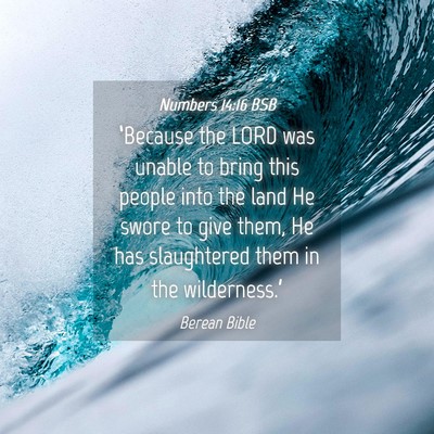 Picture 04 - Numbers 14:16 BSB - ‘Because the LORD was unable to bring this - Bible Verse Picture