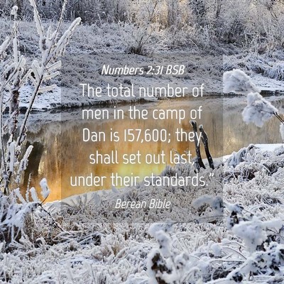 Picture 04 - Numbers 2:31 BSB - The total number of men in the camp of Dan is - Bible Verse Picture
