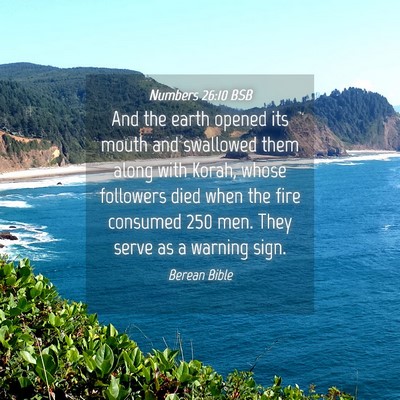 Picture 04 - Numbers 26:10 BSB - And the earth opened its mouth and swallowed them - Bible Verse Picture