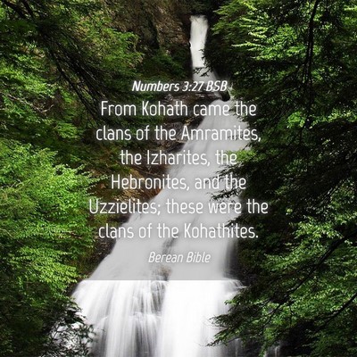 Picture 04 - Numbers 3:27 BSB - From Kohath came the clans of the Amramites, the - Bible Verse Picture