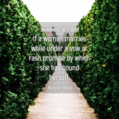 Picture 04 - Numbers 30:6 BSB - If a woman marries while under a vow or rash - Bible Verse Picture