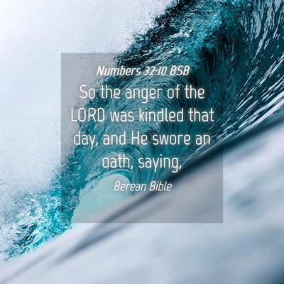 Picture 04 - Numbers 32:10 BSB - So the anger of the LORD was kindled that day, - Bible Verse Picture