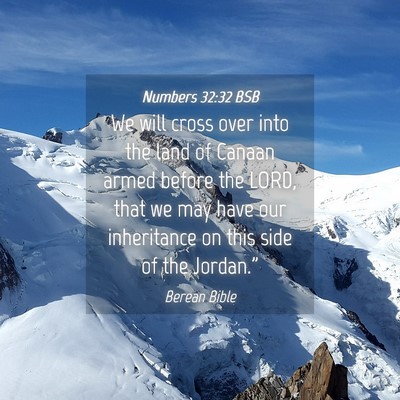 Picture 04 - Numbers 32:32 BSB - We will cross over into the land of Canaan armed - Bible Verse Picture