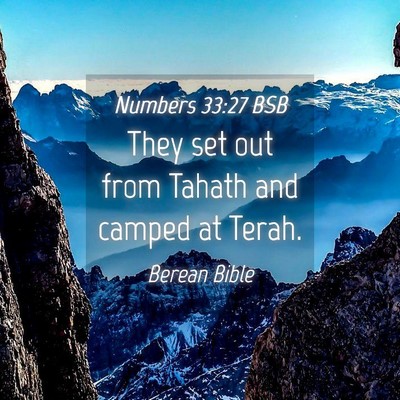 Picture 04 - Numbers 33:27 BSB - They set out from Tahath and camped at - Bible Verse Picture