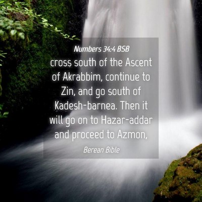 Picture 04 - Numbers 34:4 BSB - cross south of the Ascent of Akrabbim, continue - Bible Verse Picture