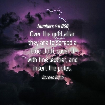 Picture 04 - Numbers 4:11 BSB - Over the gold altar they are to spread a blue - Bible Verse Picture