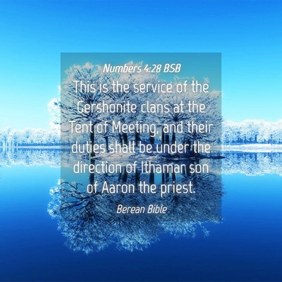 Picture 04 - Numbers 4:28 BSB - This is the service of the Gershonite clans at - Bible Verse Picture