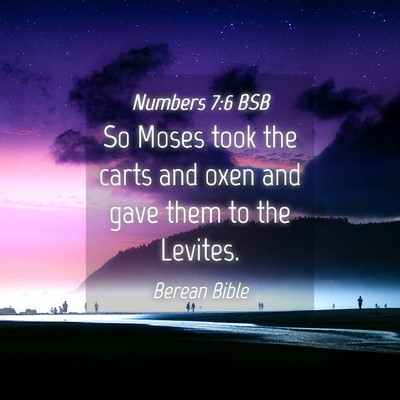 Picture 04 - Numbers 7:6 BSB - So Moses took the carts and oxen and gave them to - Bible Verse Picture