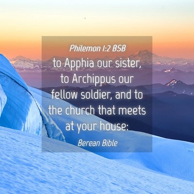 Picture 04 - Philemon 1:2 BSB - to Apphia our sister, to Archippus our fellow - Bible Verse Picture