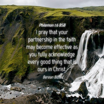 Picture 04 - Philemon 1:6 BSB - I pray that your partnership in the faith may - Bible Verse Picture
