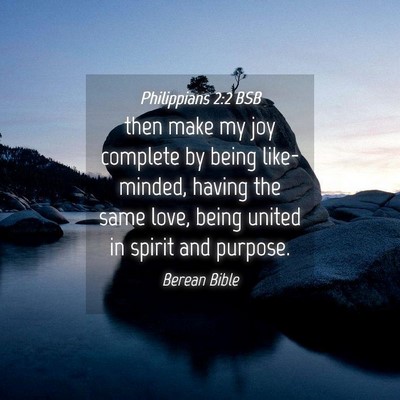 Picture 04 - Philippians 2:2 BSB - then make my joy complete by being like-minded, - Bible Verse Picture