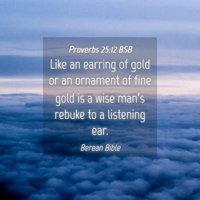 Picture 04 - Proverbs 25:12 BSB - Like an earring of gold or an ornament of fine - Bible Verse Picture