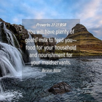 Picture 04 - Proverbs 27:27 BSB - You will have plenty of goats’ milk to feed - Bible Verse Picture