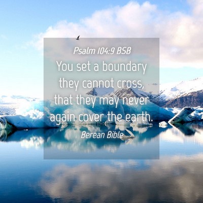 Picture 04 - Psalm 104:9 BSB - You set a boundary they cannot cross, that they - Bible Verse Picture