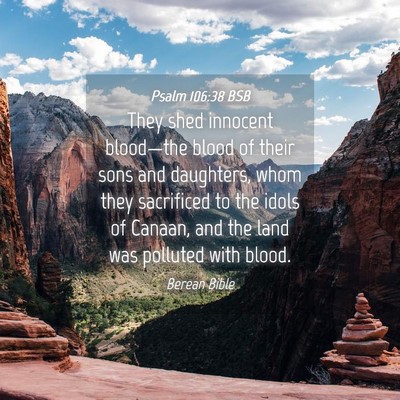 Picture 04 - Psalm 106:38 BSB - They shed innocent blood—the blood of their - Bible Verse Picture