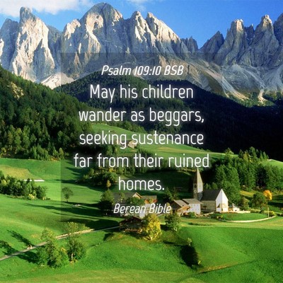 Picture 04 - Psalm 109:10 BSB - May his children wander as beggars, seeking - Bible Verse Picture