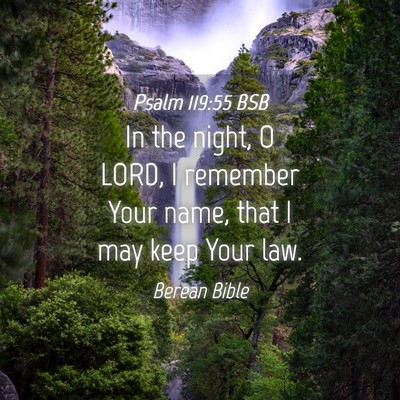 Picture 04 - Psalm 119:55 BSB - In the night, O LORD, I remember Your name, that - Bible Verse Picture