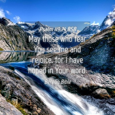 Picture 04 - Psalm 119:74 BSB - May those who fear You see me and rejoice, for I - Bible Verse Picture