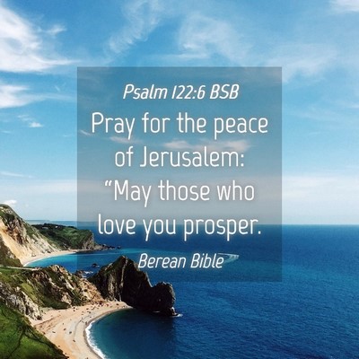 Picture 04 - Psalm 122:6 BSB - Pray for the peace of Jerusalem: “May those who - Bible Verse Picture