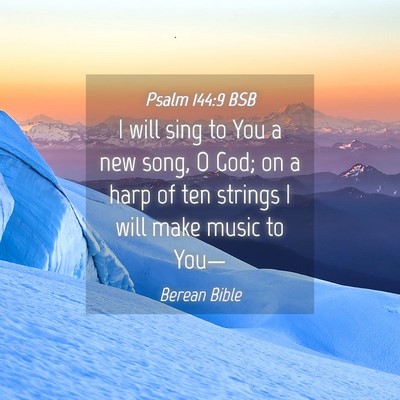 Picture 04 - Psalm 144:9 BSB - I will sing to You a new song, O God; on a harp - Bible Verse Picture