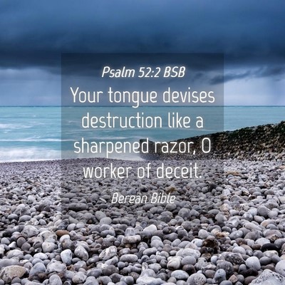 Picture 04 - Psalm 52:2 BSB - Your tongue devises destruction like a sharpened - Bible Verse Picture