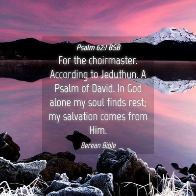 Picture 04 - Psalm 62:1 BSB - For the choirmaster. According to Jeduthun. A - Bible Verse Picture