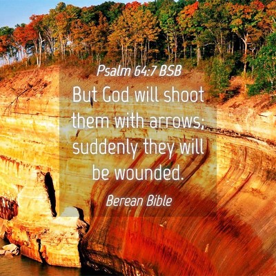 Picture 04 - Psalm 64:7 BSB - But God will shoot them with arrows; suddenly - Bible Verse Picture