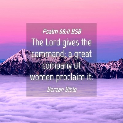 Picture 04 - Psalm 68:11 BSB - The Lord gives the command; a great company of - Bible Verse Picture