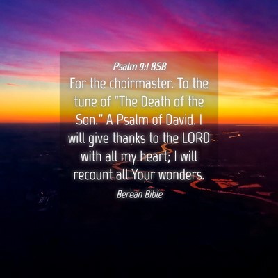 Picture 04 - Psalm 9:1 BSB - For the choirmaster. To the tune of “The Death - Bible Verse Picture