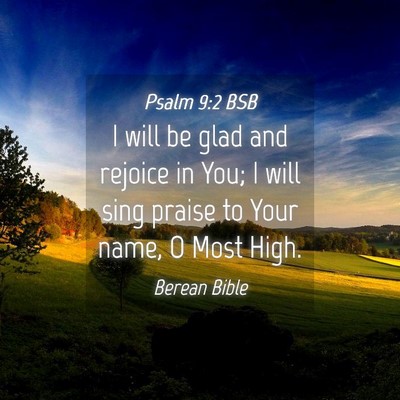 Picture 04 - Psalm 9:2 BSB - I will be glad and rejoice in You; I will sing - Bible Verse Picture