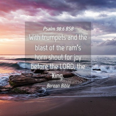 Picture 04 - Psalm 98:6 BSB - With trumpets and the blast of the ram’s horn - Bible Verse Picture