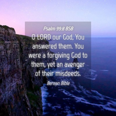 Picture 04 - Psalm 99:8 BSB - O LORD our God, You answered them. You were a - Bible Verse Picture