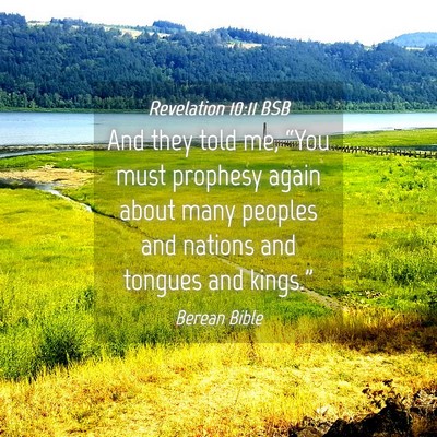 Picture 04 - Revelation 10:11 BSB - And they told me, “You must prophesy again - Bible Verse Picture