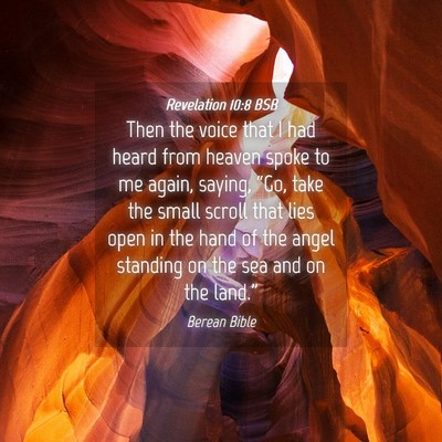 Picture 04 - Revelation 10:8 BSB - Then the voice that I had heard from heaven spoke - Bible Verse Picture