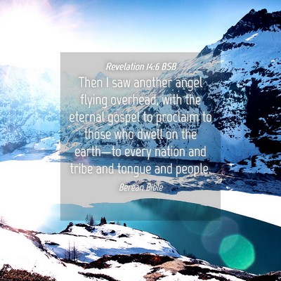 Picture 04 - Revelation 14:6 BSB - Then I saw another angel flying overhead, with - Bible Verse Picture