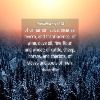 Picture 04 - Revelation 18:13 BSB - of cinnamon, spice, incense, myrrh, and - Bible Verse Picture