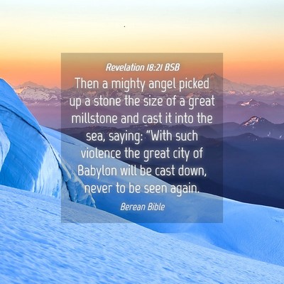 Picture 04 - Revelation 18:21 BSB - Then a mighty angel picked up a stone the size of - Bible Verse Picture