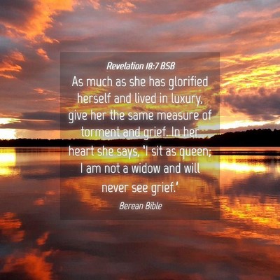 Picture 04 - Revelation 18:7 BSB - As much as she has glorified herself and lived in - Bible Verse Picture