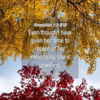 Picture 04 - Revelation 2:21 BSB - Even though I have given her time to repent of - Bible Verse Picture
