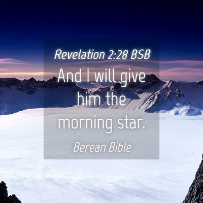 Picture 04 - Revelation 2:28 BSB - And I will give him the morning - Bible Verse Picture