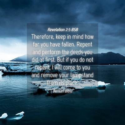 Picture 04 - Revelation 2:5 BSB - Therefore, keep in mind how far you have fallen. - Bible Verse Picture