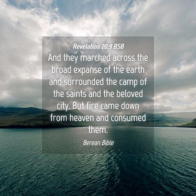 Picture 04 - Revelation 20:9 BSB - And they marched across the broad expanse of the - Bible Verse Picture